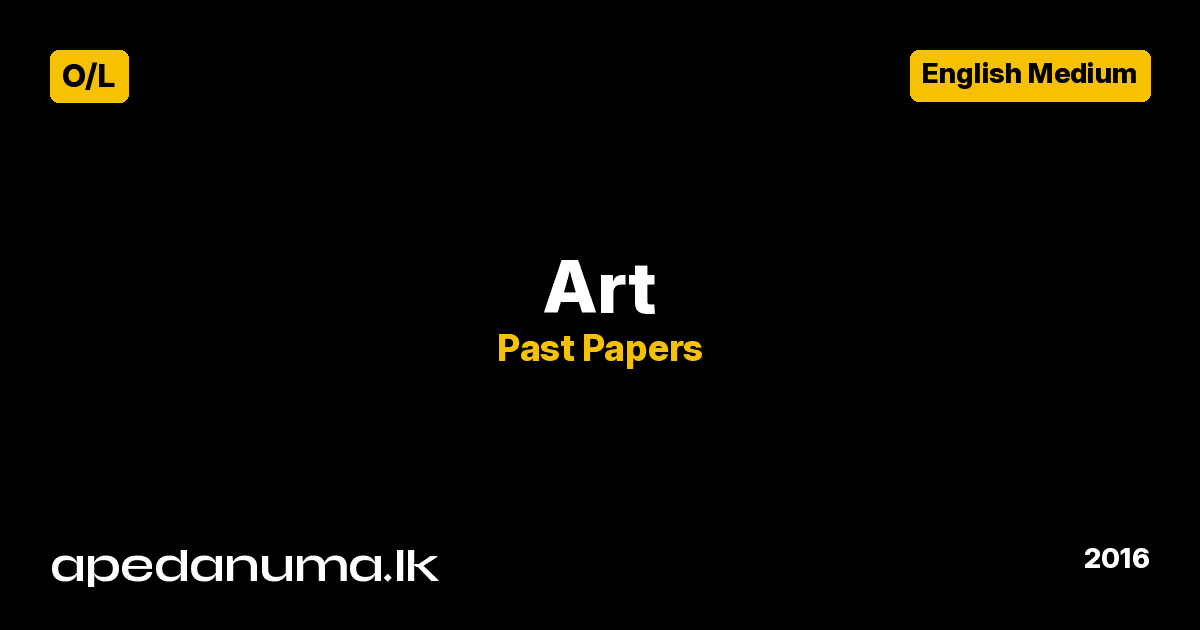 GCE O/L Art Past Paper - 2016 - English Medium - Department of Examinations Sri Lanka