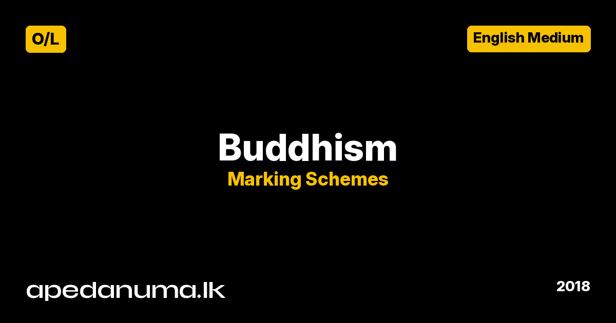 GCE O/L Buddhism Marking Scheme - Grade 11 - 2018 - English Medium - Apedanuma