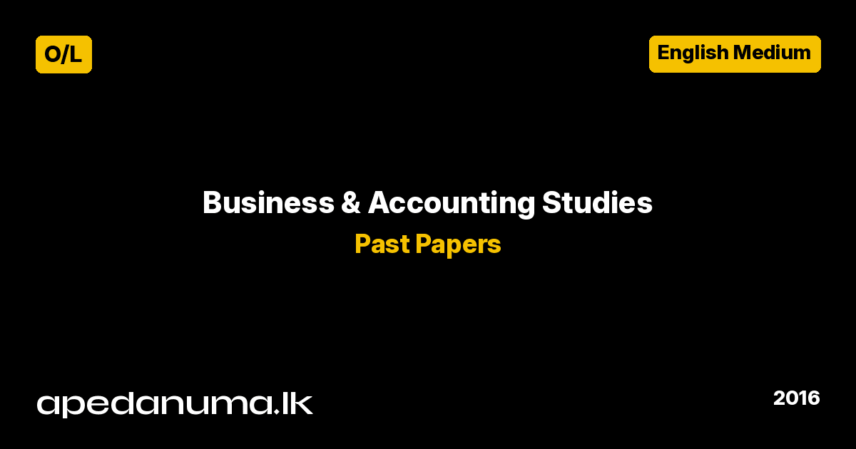 GCE O/L Business and Accounting Studies Past Paper - December 2016 - English Medium