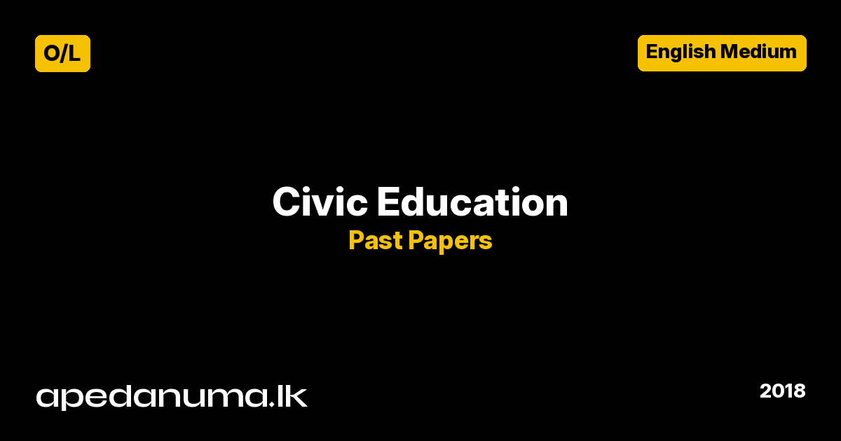 GCE O/L Civic Education Past Paper - 2018 (English Medium)