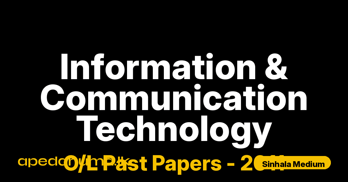 O/L Information & Communication Technology Past Paper 2011 Sinhala Medium | G.C.E. Ordinary Level
